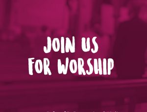Join Us For Worship