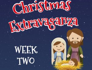 Christmas Extravaganza! Week 2